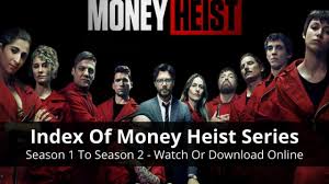 Index of Money Heist Season 1 & 2 (Two Seasons & All Episodes)
